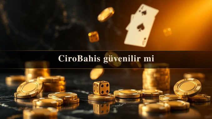 CiroBahis güvenilir