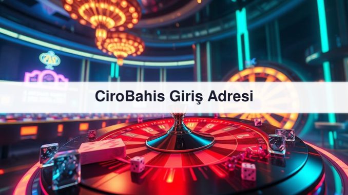CiroBahis Giriş